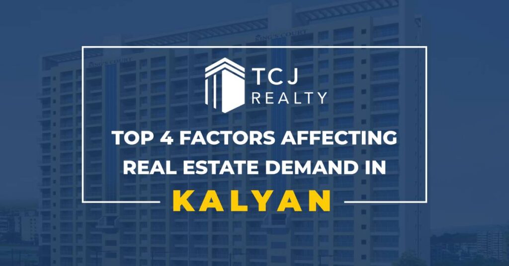 Top 4 Factors Affecting Real Estate Demand in Kalyan